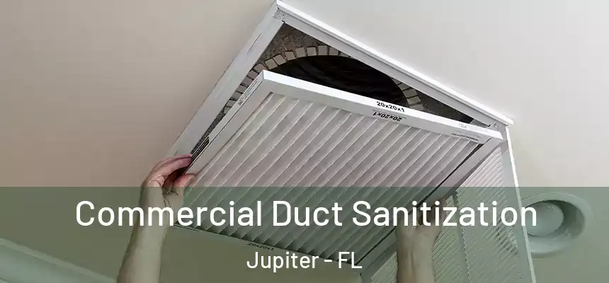 Commercial Duct Sanitization Jupiter - FL
