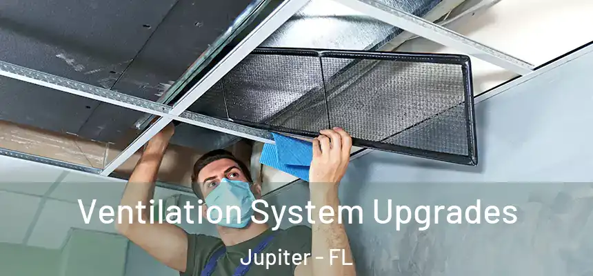 Ventilation System Upgrades Jupiter - FL